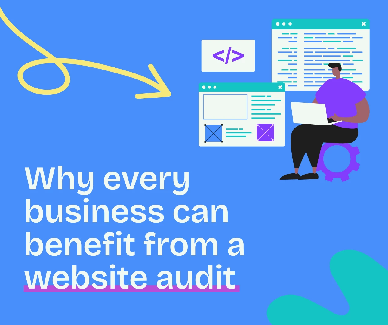 Character on a laptop auditing a website, with a blue background and the blog title: "Why every business can benefit from a website audit.